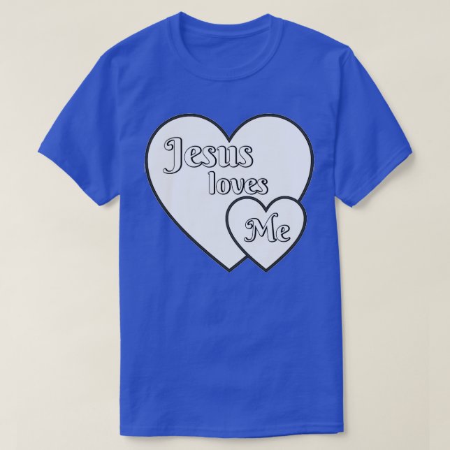 Jesus Loves Me Perfect Jesus Christ 1 T-Shirt (Design Front)