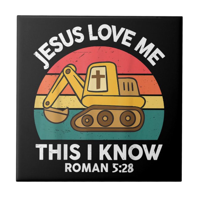 Jesus Loves Me This I Know Excavator Christian Tile (Front)