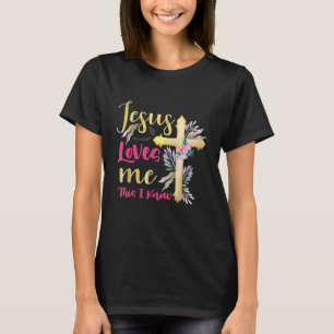 Jesus Loves Me This I Know God T-Shirt