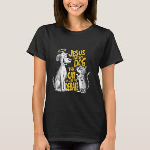 Jesus Loves My Dog Funny Cat Debate Humour Men Wom T-Shirt
