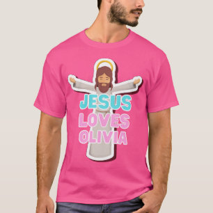 Jesus Loves Olivia T-Shirt