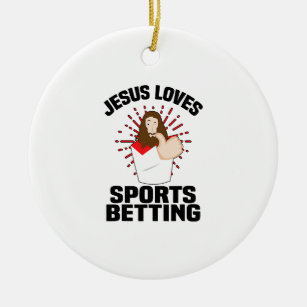 Jesus Loves Sports Betting Gambling Christ Gift-Be Ceramic Tree Decoration