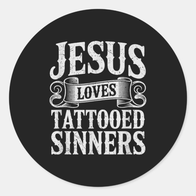 Jesus Loves Tattooed Sinners Christian Faith Inked Classic Round Sticker (Front)
