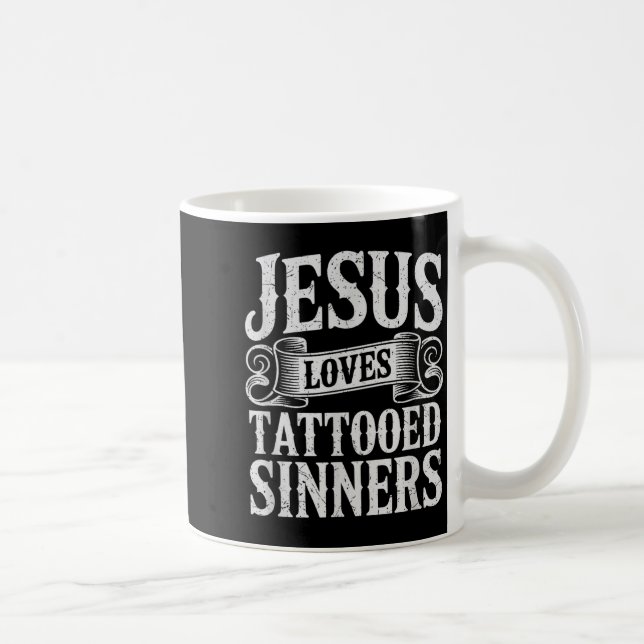 Jesus Loves Tattooed Sinners Christian Faith Inked Coffee Mug (Right)