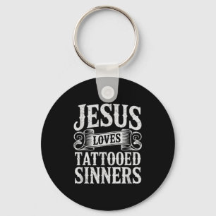 Jesus Loves Tattooed Sinners Christian Faith Inked Key Ring