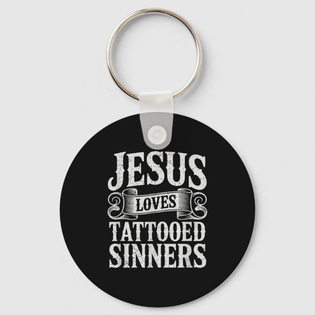 Jesus Loves Tattooed Sinners Christian Faith Inked Key Ring (Front)