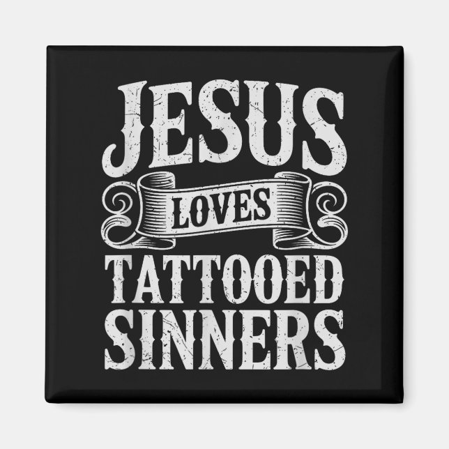 Jesus Loves Tattooed Sinners Christian Faith Inked Magnet (Front)