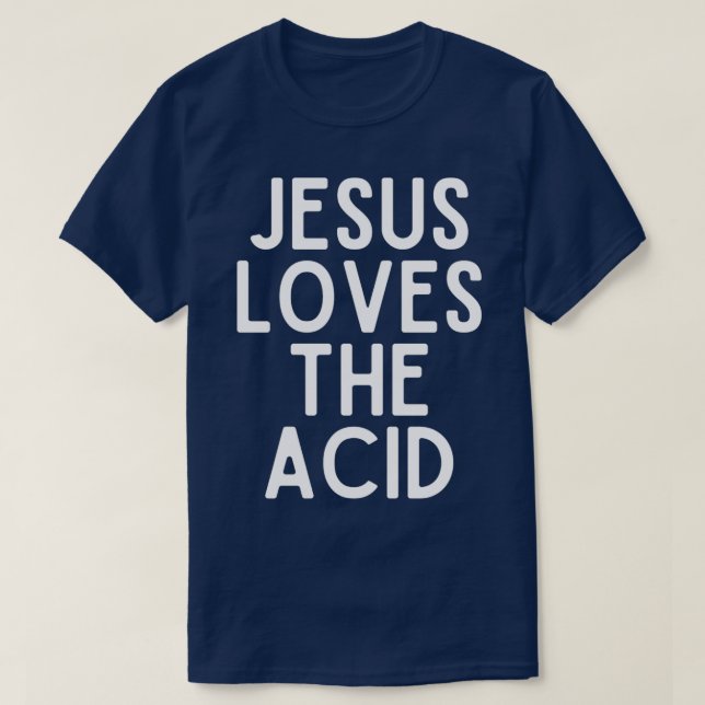 jesus loves the acid T-Shirt (Design Front)