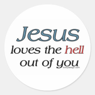 Jesus Loves The Hell Out of You Stickers