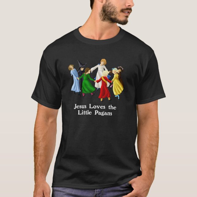 Jesus Loves the Little Pagans T-Shirt (Front)