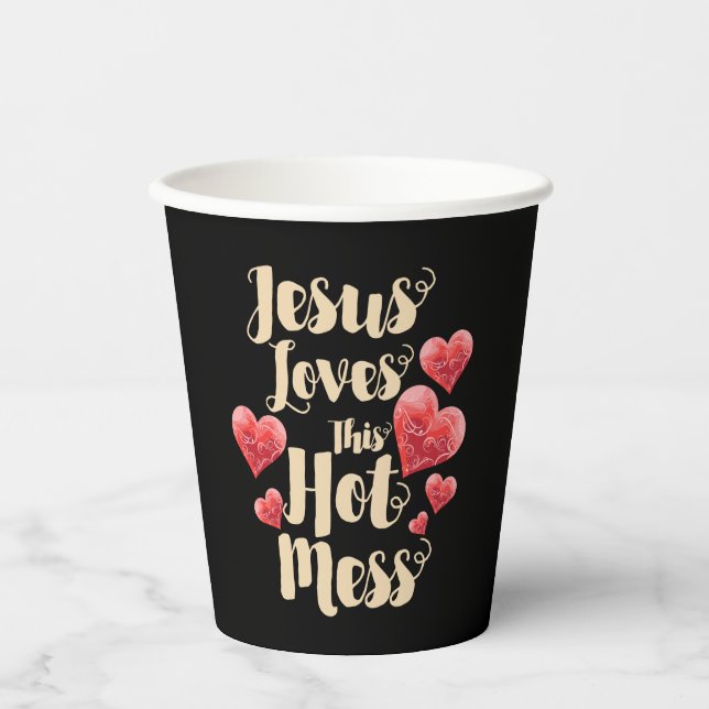 Jesus Loves This Hot Mess Saying Paper Cups (Front)