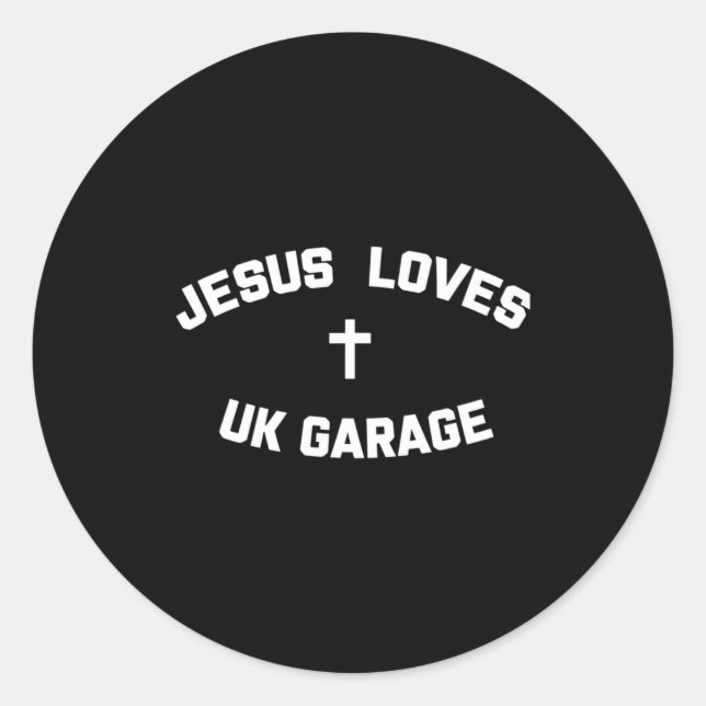 Jesus Loves Uk Garage  Classic Round Sticker (Front)