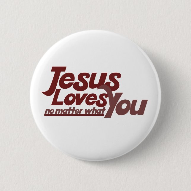 Jesus Loves You 6 Cm Round Badge (Front)