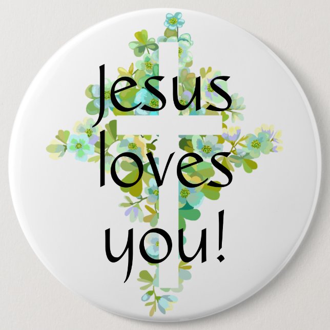 Jesus loves you! 6 cm round badge (Front)