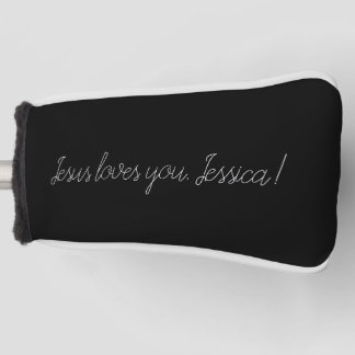 Jesus loves you (add a name or delete) golf head cover