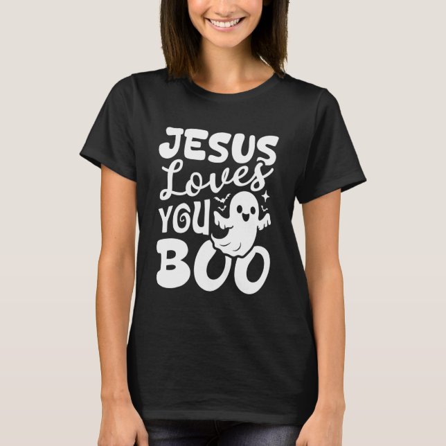 Jesus Loves You Boo Christian Halloween Ghost Funn T-Shirt (Front)