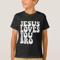 Jesus Loves You Bro Christian Church Jesus Loves Y