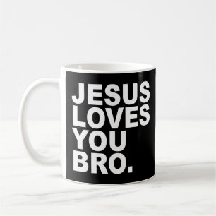 Jesus Loves You Bro - Christian Faith Pullover Hoo Coffee Mug