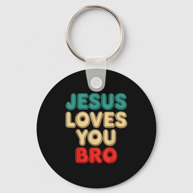 Jesus Loves You Bro Christian Faith Religious Humo Key Ring (Front)