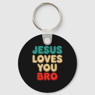 Jesus Loves You Bro Christian Faith Religious Humo Key Ring