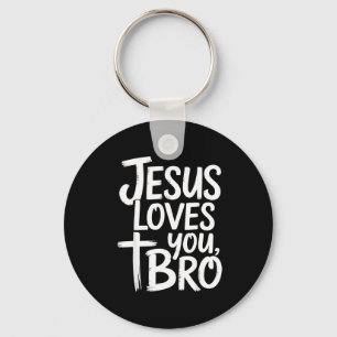 Jesus Loves You Bro Christian Religious Key Ring