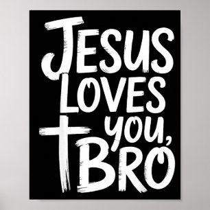 Jesus Loves You Bro Christian Religious  Poster