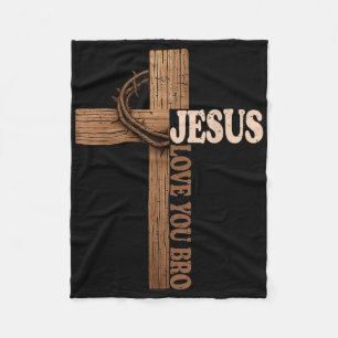 Jesus Loves You Bro Cross Christian Faith God Fleece Blanket