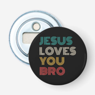 Jesus Loves You Bro, Funny Christian Faith Retro Bottle Opener