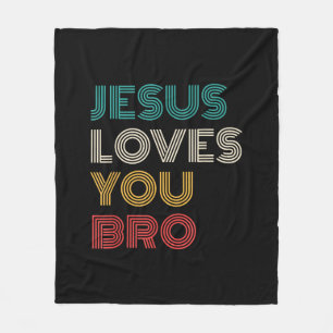 Jesus Loves You Bro, Funny Christian Faith Retro Fleece Blanket