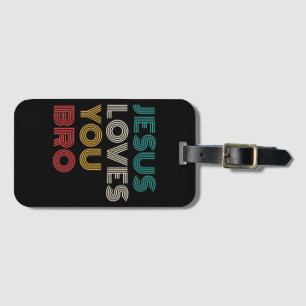 Jesus Loves You Bro, Funny Christian Faith Retro Luggage Tag