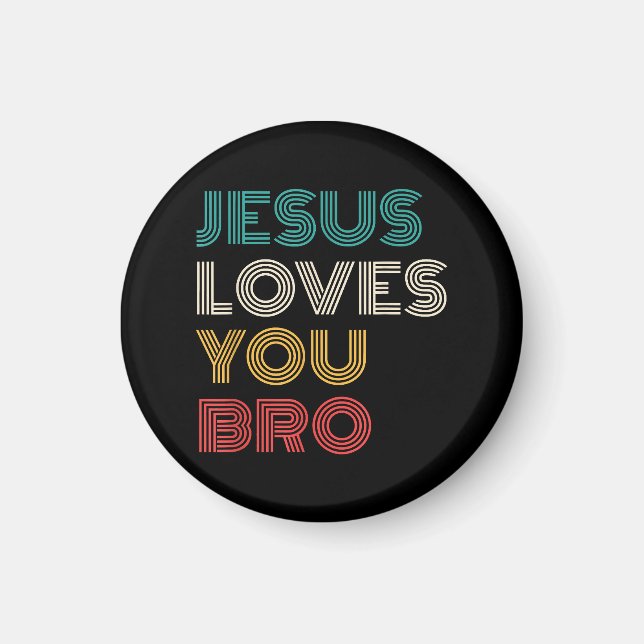 Jesus Loves You Bro, Funny Christian Faith Retro Magnet (Front)