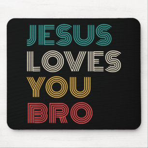 Jesus Loves You Bro, Funny Christian Faith Retro Mouse Mat