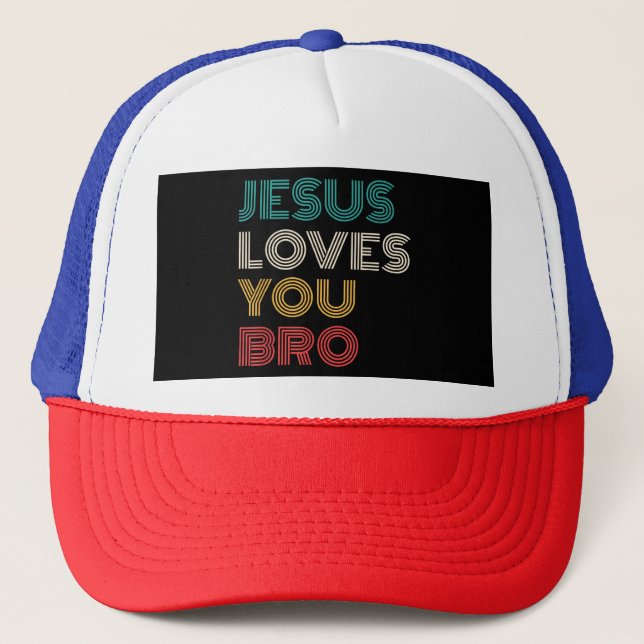 Jesus Loves You Bro, Funny Christian Faith Retro Trucker Hat (Front)