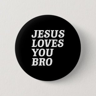 Jesus Loves You Bro, Funny Christian Faith Retro V 6 Cm Round Badge