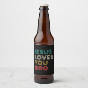 Jesus Loves You Bro, Funny Christian Faith RetroJe Beer Bottle Label