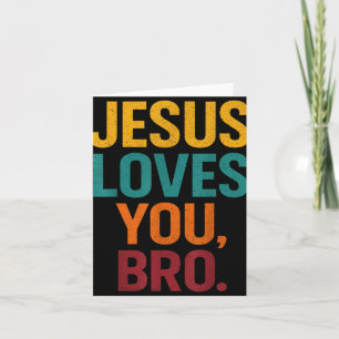 Jesus Loves You Bro Funny Christian Youth Boy Kids Card