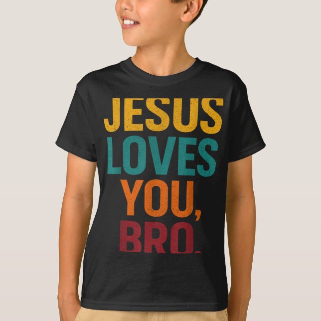 Jesus Loves You Bro Funny Christian Youth Boy Kids T-Shirt (Front)