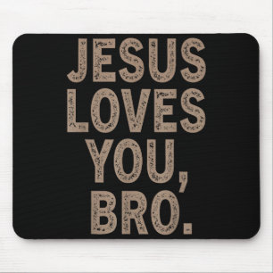 Jesus loves you bruh funny christian men boy teen mouse mat