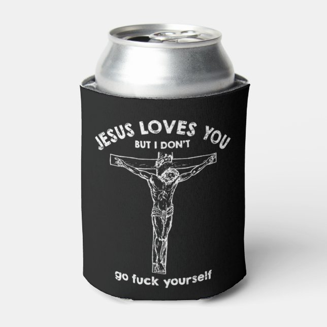 Jesus loves you but i don't T-ShirtIf you like hap Can Cooler (Can Front)