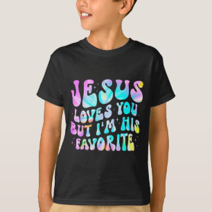 Jesus Loves You But Im His Favorite Christian God T-Shirt
