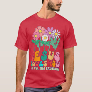 Jesus Loves You But Im His Favorite Christian God  T-Shirt