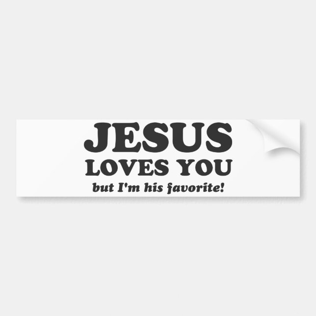 Jesus Loves You But I'm His Favourite Bumper Sticker (Front)
