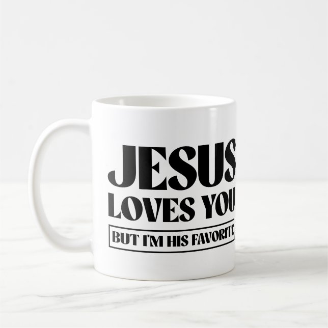 Jesus Loves you but i'm his favourite Coffee Mug (Left)