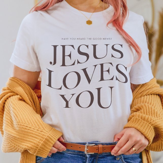 Jesus Loves You | Christian Aesthetic Apparel T-Shirt (Creator Uploaded)