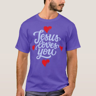 Jesus Loves You Christian Christianity Christ God  T-Shirt