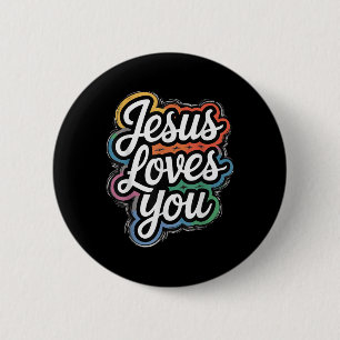 Jesus Loves You – Christian Faith & Love Messa 6 Cm Round Badge