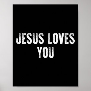 Jesus Loves You Christian Religious Faith For Men Poster