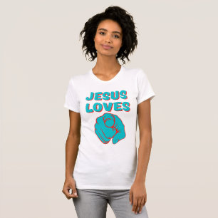 Jesus Loves You Faith Based Quote Women's T-Shirt