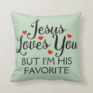 Jesus Loves You Favourite Funny Green Cushion