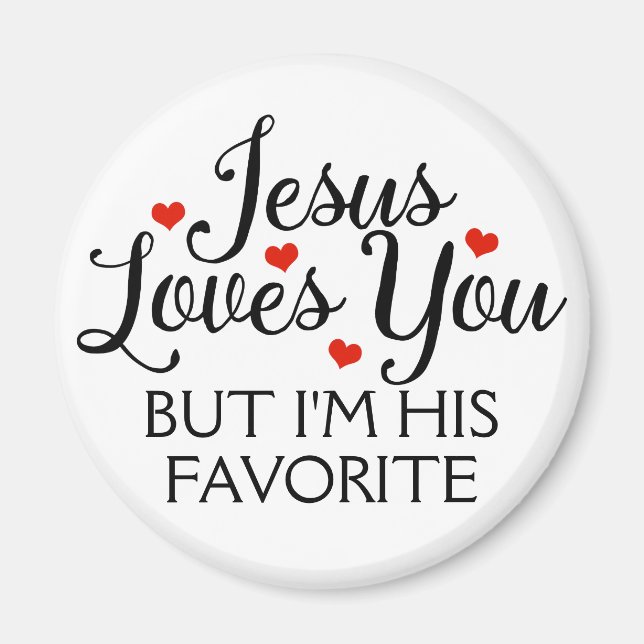 Jesus Loves You Favourite Funny Magnet (Front)